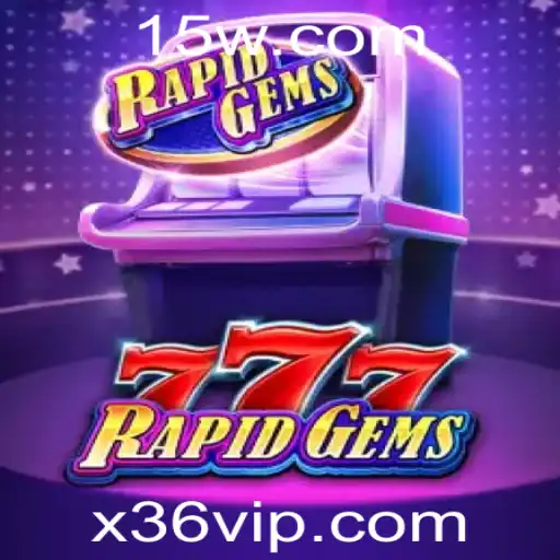 Descubra a Emoção de RapidGems777: Um Guia Completo com x36
